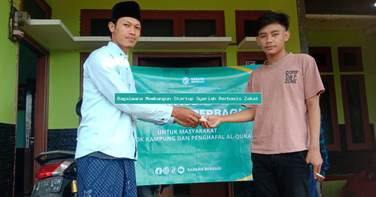 Bagaimana Membangun Startup Syariah Berbasis Zakat